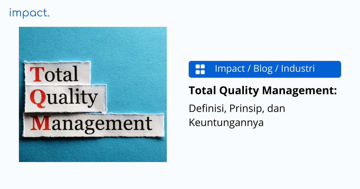 Prinsip Total Quality Management (TQM) dan Contoh Penerapannya