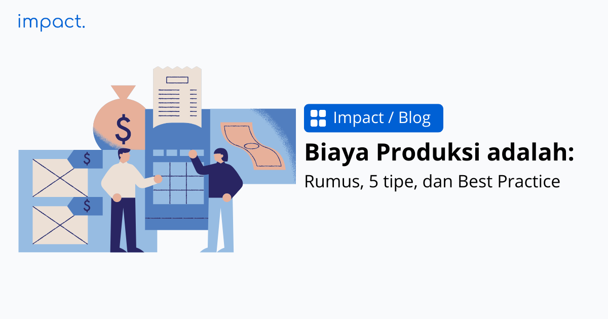 Biaya Produksi: Cara Menghitung dan 3 Tips Terbaik