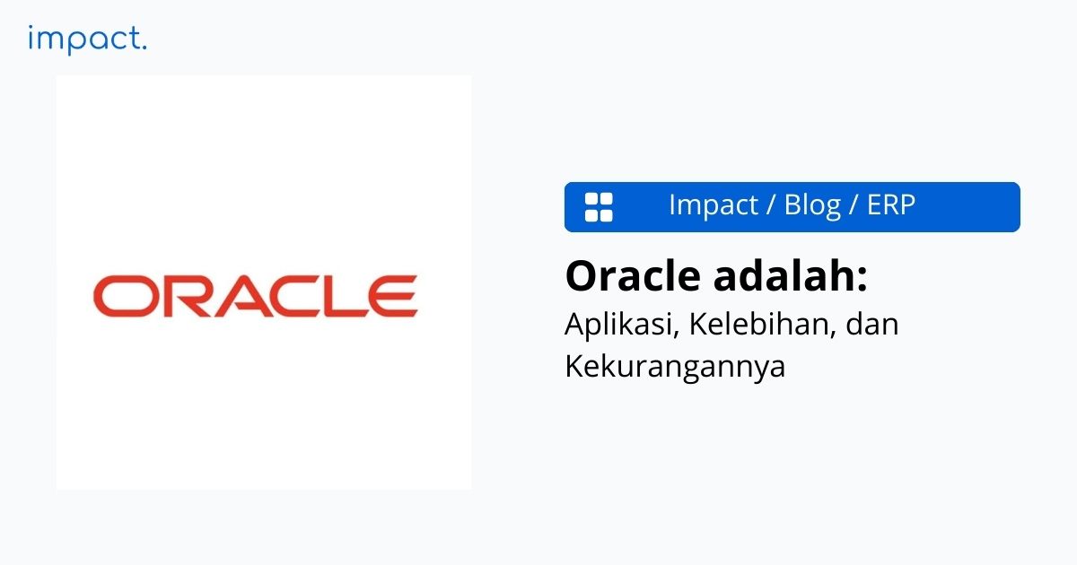 Oracle Adalah: Fitur, Fungsi, Kelebihan & Kekurangannya