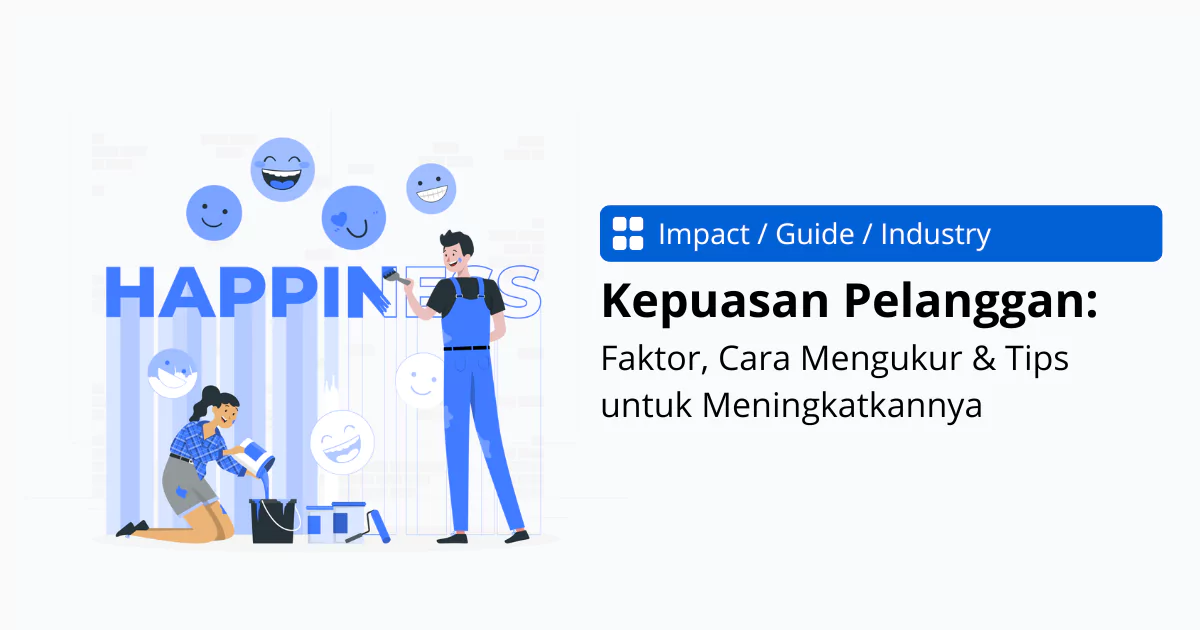 Kepuasan Pelanggan: Faktor, Indikator & Cara Meningkatkannya