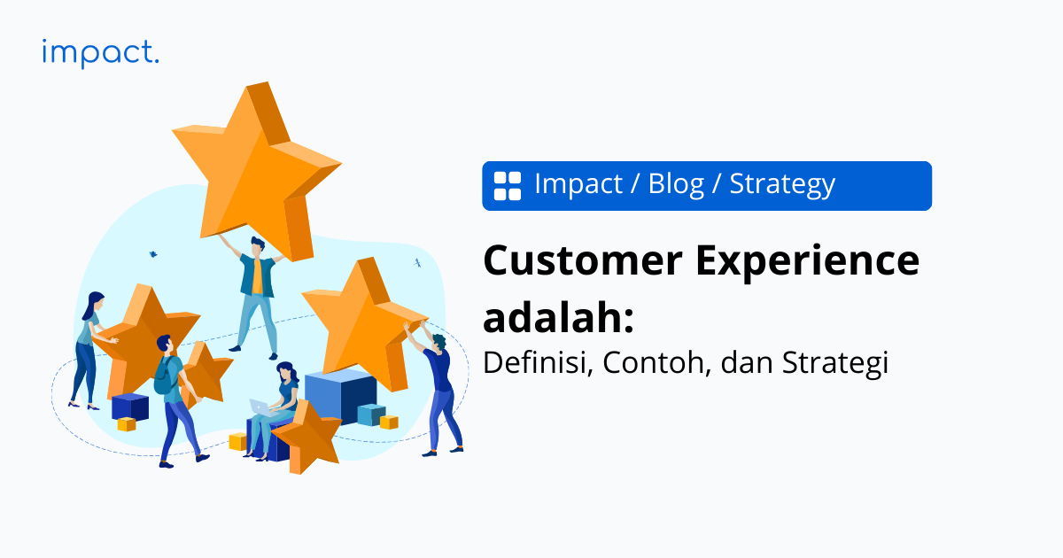 Pahami Pentingnya Customer Experience & Strategi Meningkatkannya