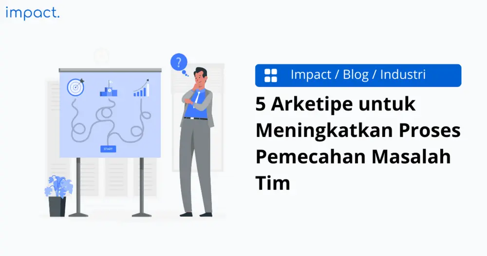 5 Arketipe untuk Meningkatkan Proses Pemecahan Masalah Tim