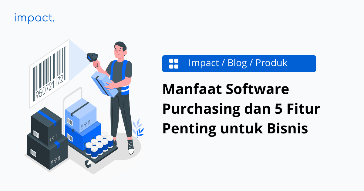 Manfaat Software Purchasing dan 5 Fitur Penting untuk Bisnis