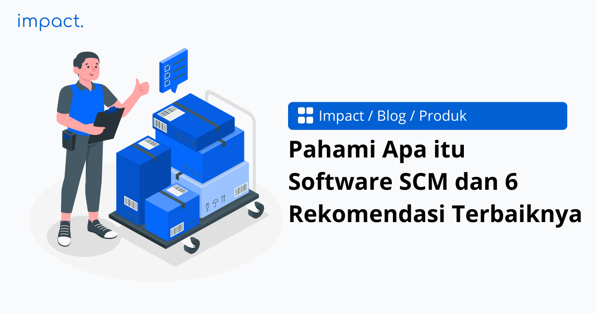 Pahami Apa itu Software SCM dan 6 Rekomendasi Terbaiknya