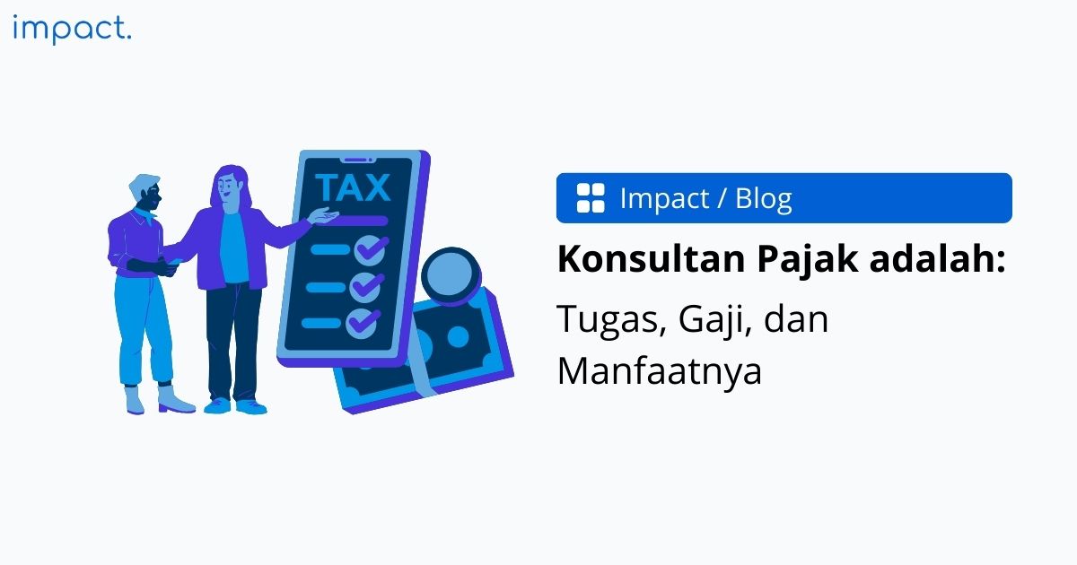 Konsultan Pajak: Tugas & Fungsi, Jenis Layanan serta Manfaatnya