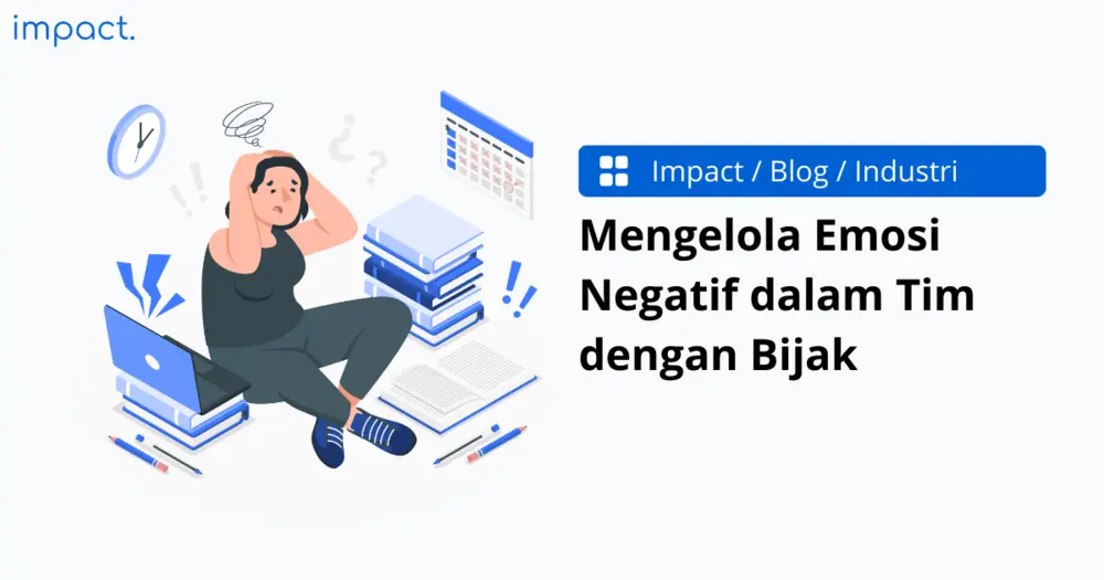 Mengelola Emosi Negatif dalam Tim dengan Bijak