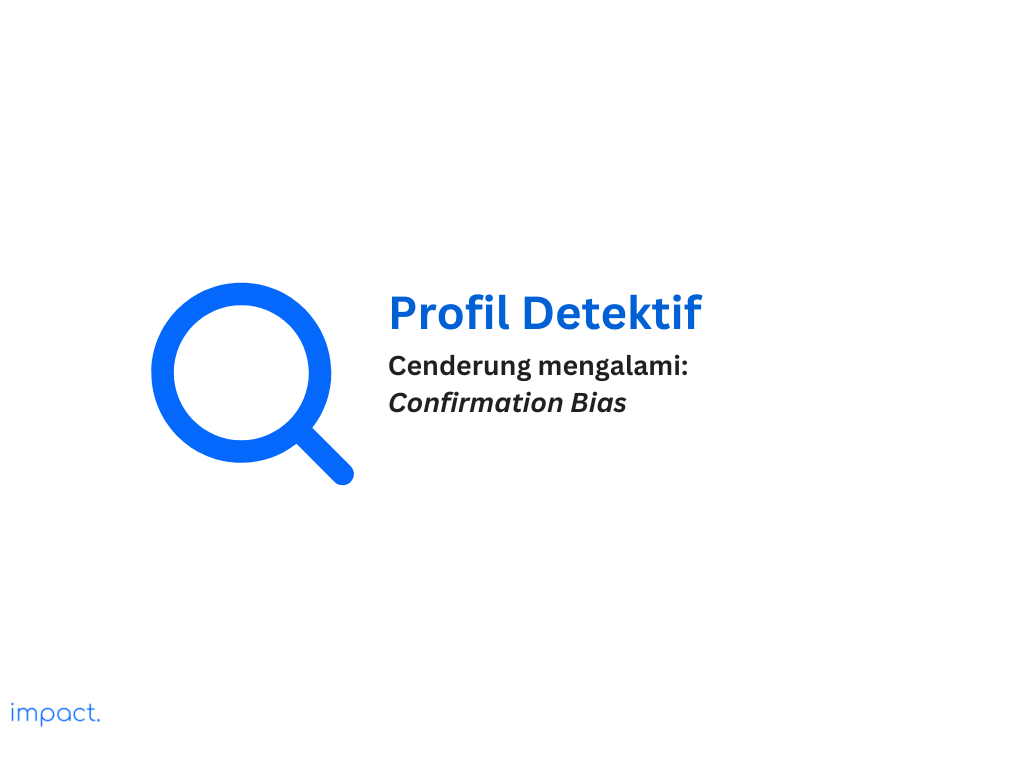 Profil detektif cenderung mengalami confirmation bias