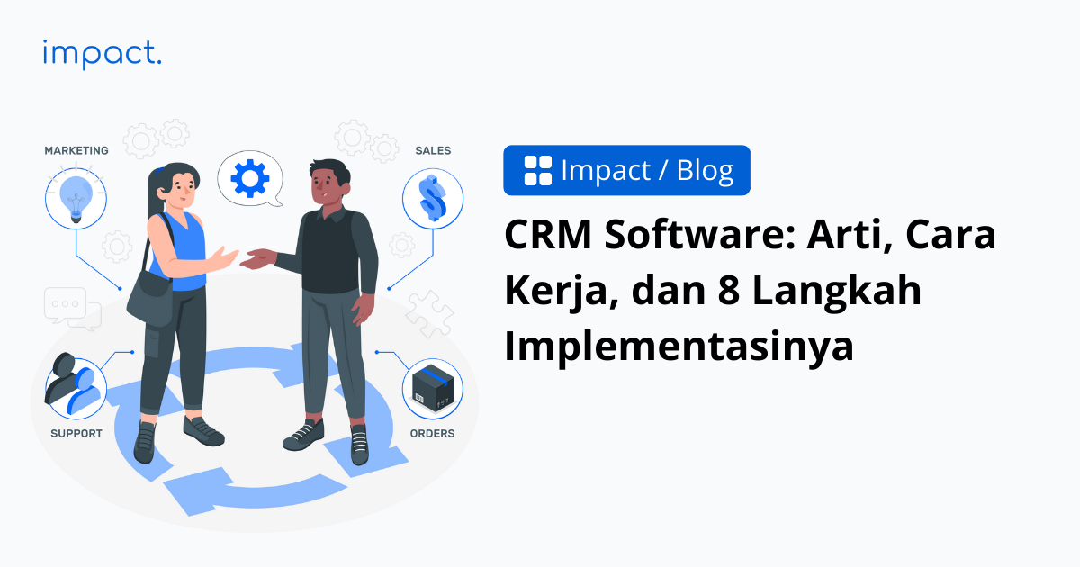 Cara Kerja CRM Software, Jenis & 8 Langkah Implementasinya