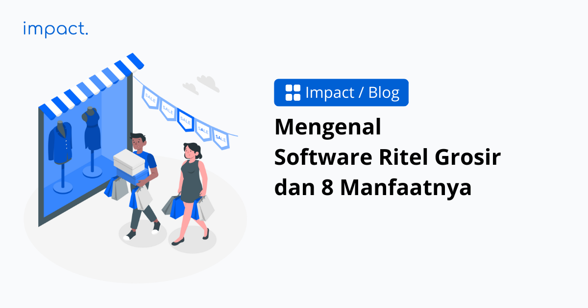 Mengenal Software Ritel Grosir & Tips Memilih yang Terbaik