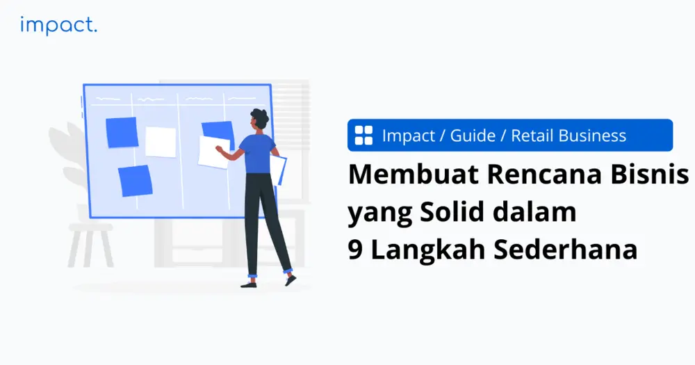 9 Langkah Praktis Membuat Business Plan dan Tips Terbaiknya