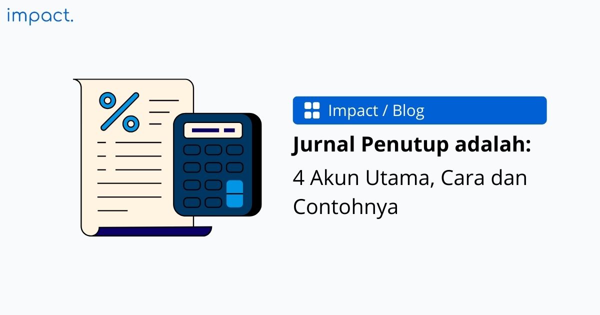 Cara Membuat Jurnal Penutup, 4 Jenis Akun, dan Contohnya