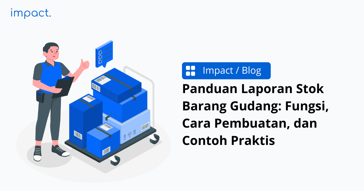 Panduan Laporan Stok Barang Gudang Fungsi Cara Pembuatan Dan Contoh Praktis 9411