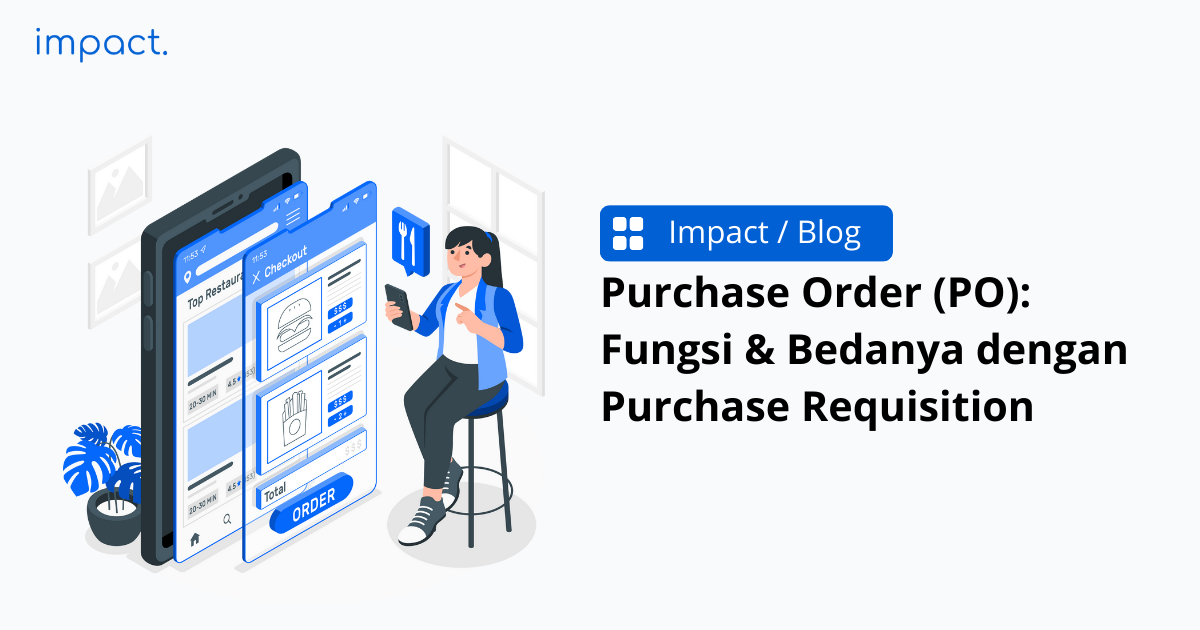 Purchase Order: Format, Contoh & Perbedaannya dengan Purchase Requisition