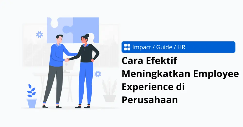 Cara Efektif Meningkatkan Employee Experience di Perusahaan