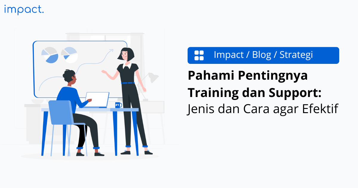 Pahami Pentingnya Training dan Support: Jenis dan Cara agar Efektif