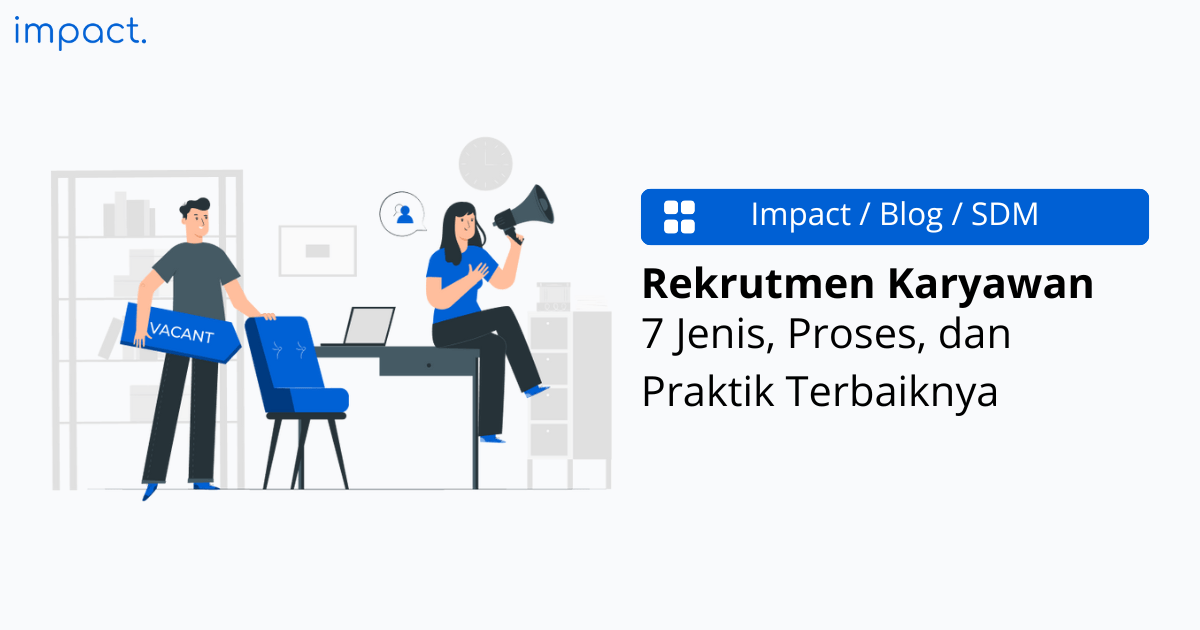 Rekrutmen Karyawan: 7 Jenis, Proses, dan Praktik Terbaiknya