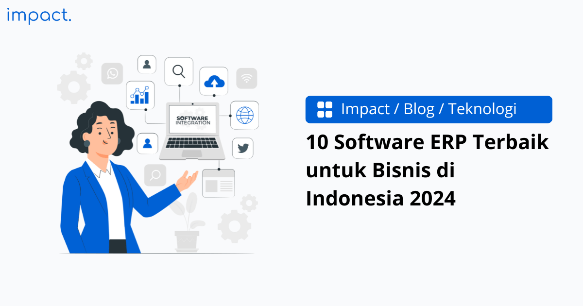 10 Software ERP Terbaik untuk Bisnis di Indonesia 2024