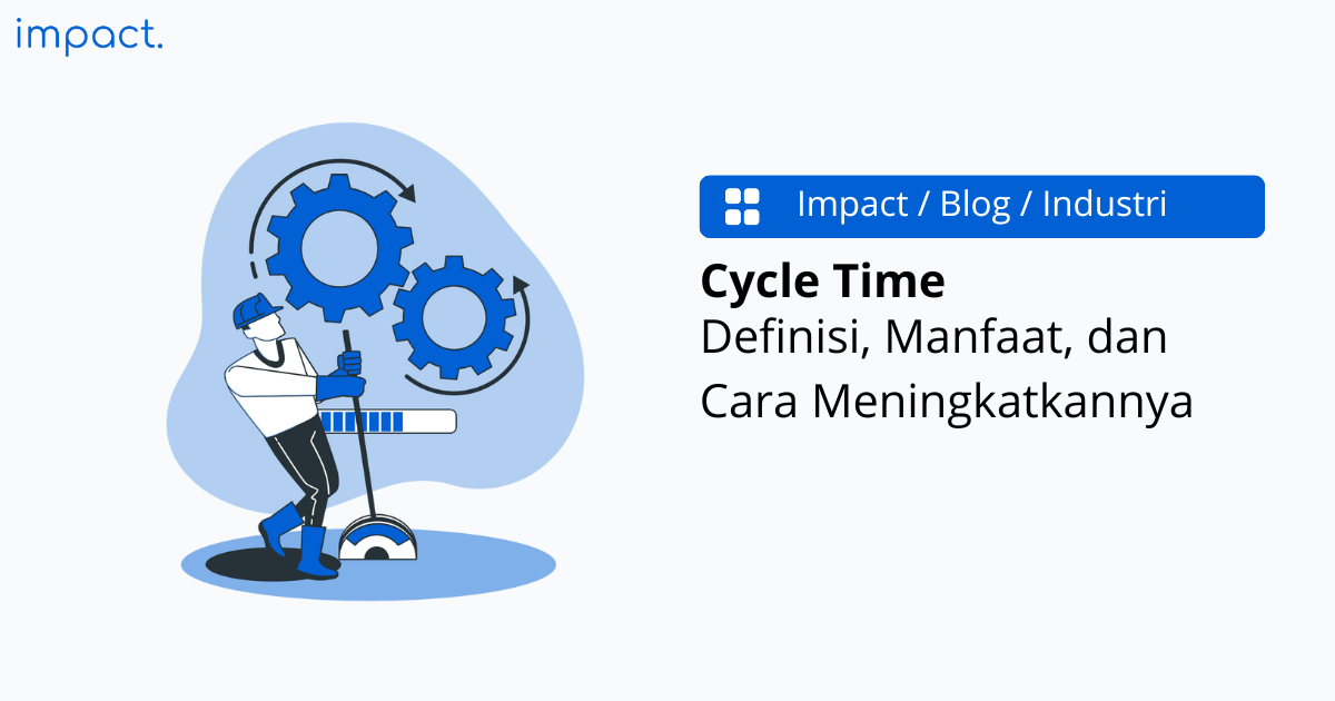 Cycle Time: Definisi, Manfaat, dan Cara Meningkatkannya