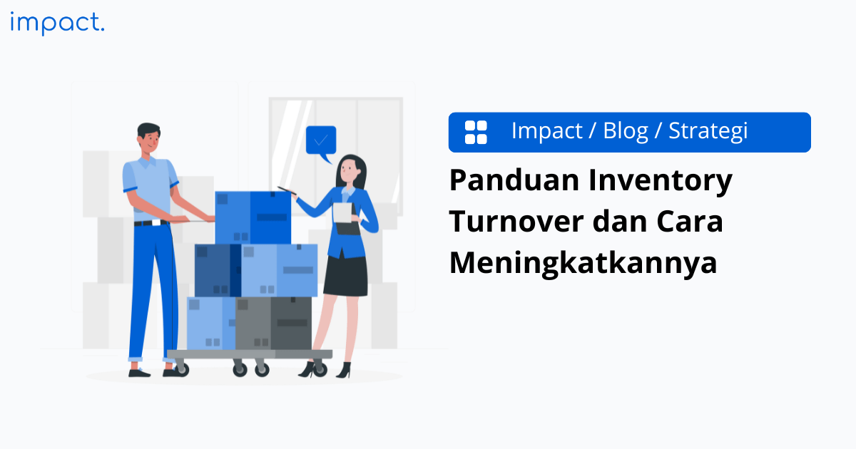 Panduan Inventory Turnover dan Cara Meningkatkannya