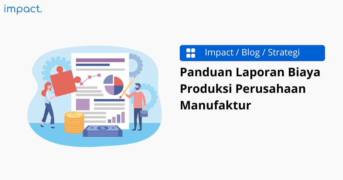 Panduan Laporan Biaya Produksi Perusahaan Manufaktur