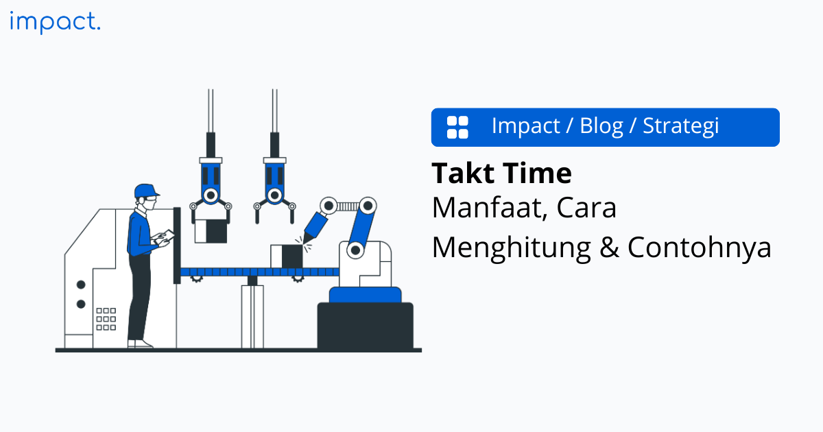 Takt Time: Manfaat, Cara Menghitung & Contonya