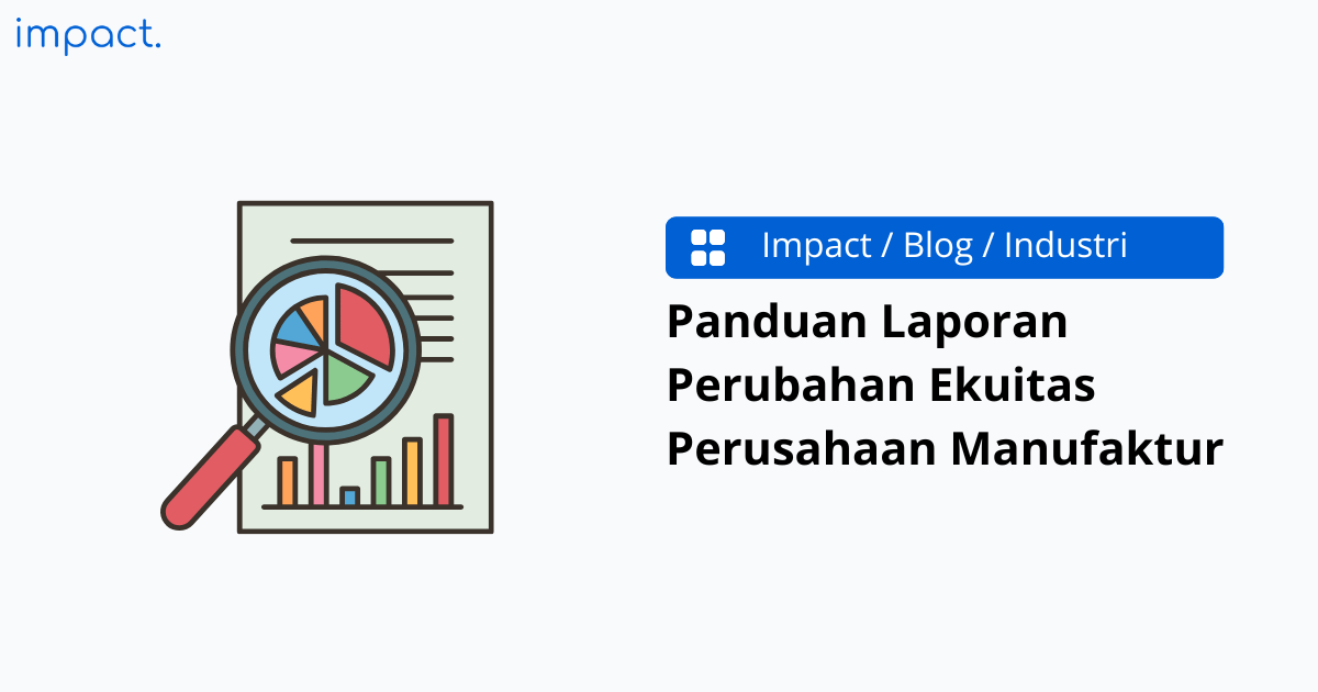 Panduan Laporan Perubahan Ekuitas Perusahaan Manufaktur