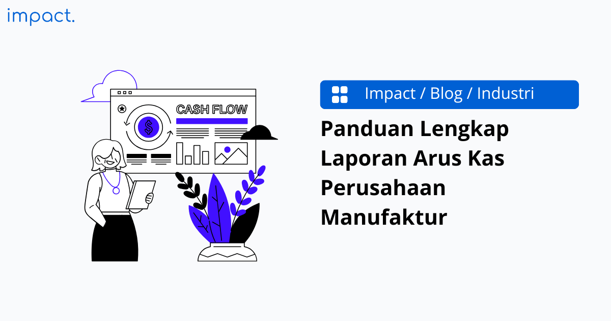 Panduan Lengkap Laporan Arus Kas Perusahaan Manufaktur