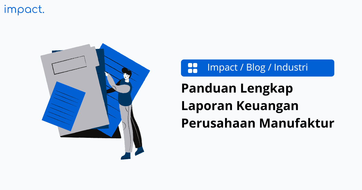 Panduan Lengkap Laporan Keuangan Perusahaan Manufaktur